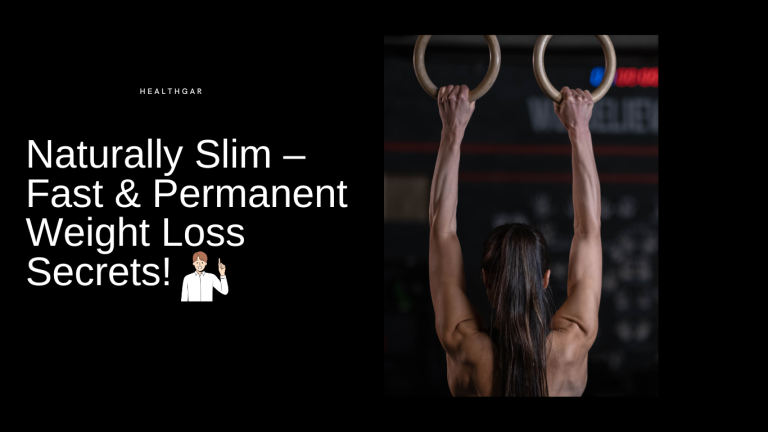 Naturally Slim – Fast & Permanent Weight Loss Secrets!